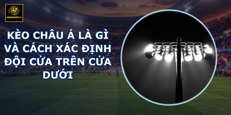 Kèo châu Á là gì
