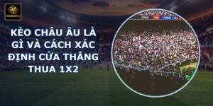 Kèo châu Âu là gì