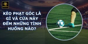 Kèo phạt góc là gì