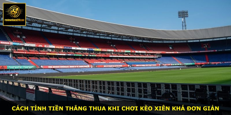Cách tính tiền thắng thua khi chơi kèo xiên khá đơn giản