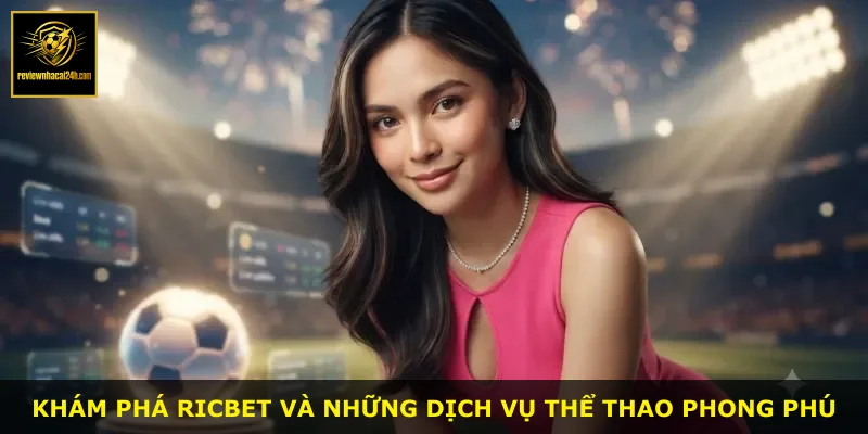 Khám phá Ricbet và những dịch vụ thể thao phong phú