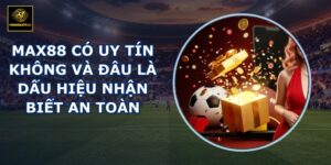 MAX88 có uy tín không