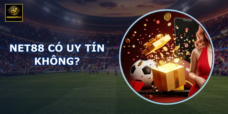 NET88 có uy tín không