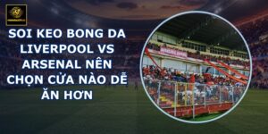 soi keo bong da Liverpool vs Arsenal