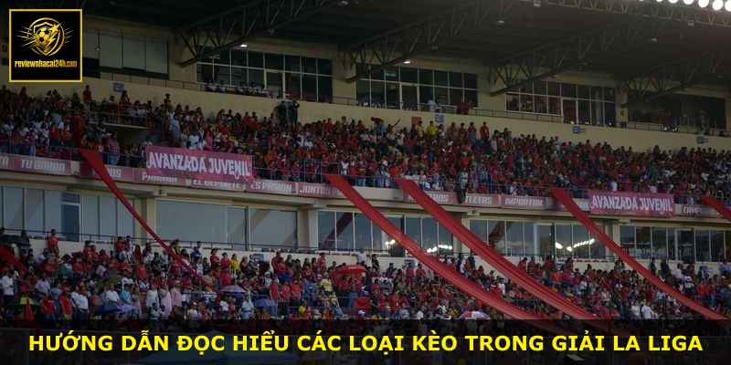 Hướng dẫn đọc hiểu các loại kèo trong giải La Liga