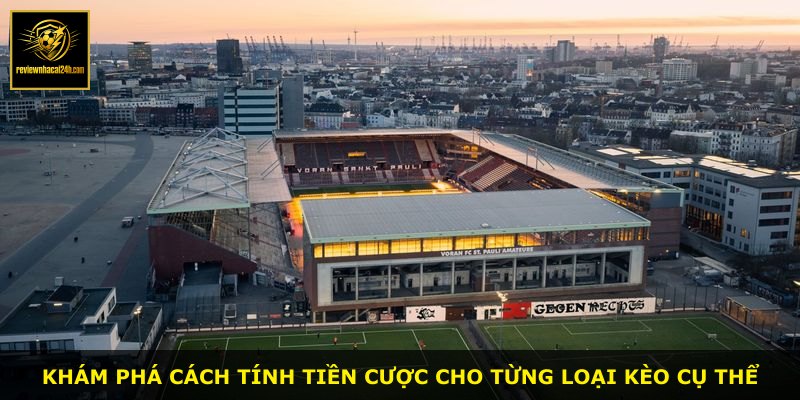 Khám phá cách tính tiền cược cho từng loại kèo cụ thể