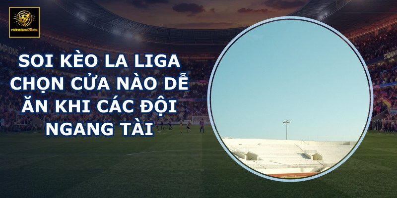 soi kèo La Liga