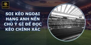 soi kèo Ngoại Hạng Anh
